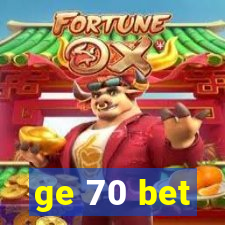 ge 70 bet